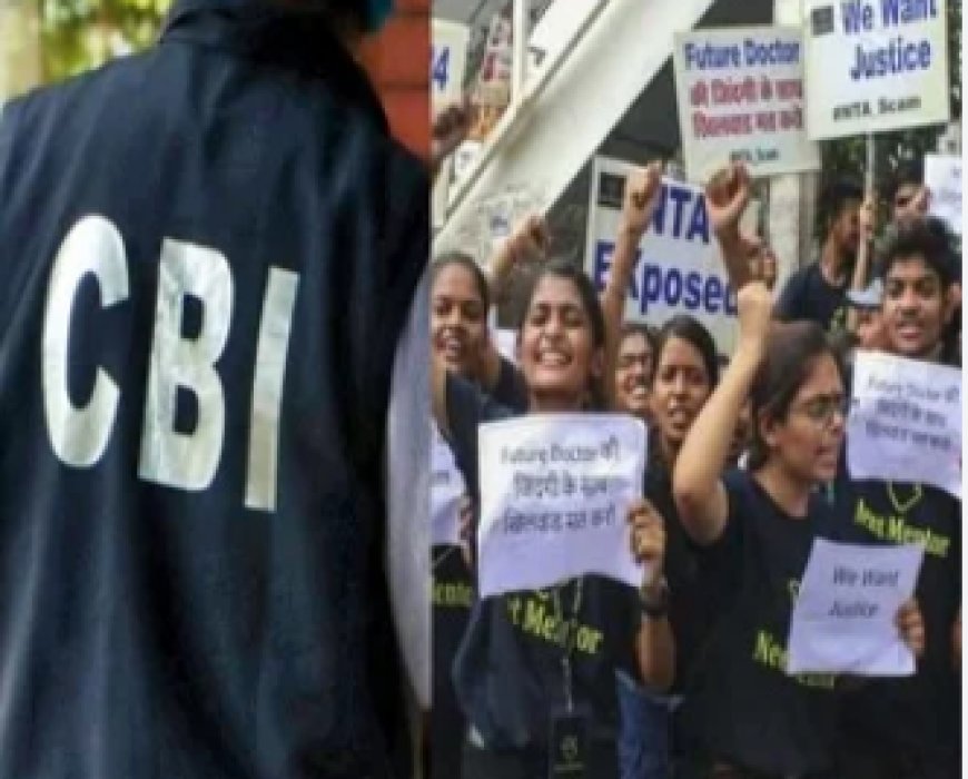 CBI ने NEET पेपर लीक मामले में दर्ज किया केस, जांच शुरू 